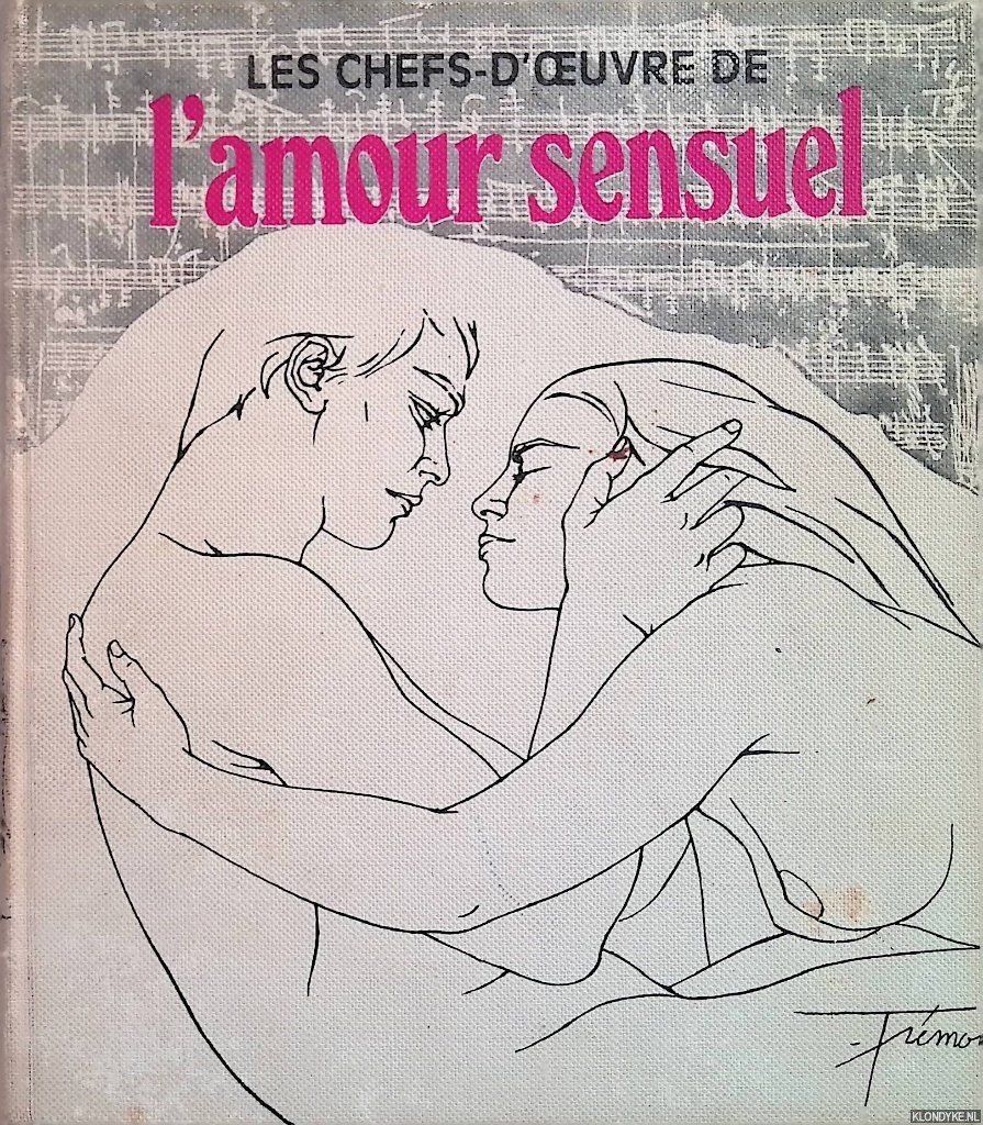Sternberg, Jacques & Maurice Toesca & Alex Grall - Les chefs-d'oeuvre de l'amour sensuel