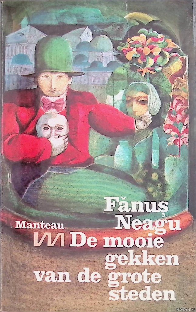 Neagu, Fanus - De mooie gekken van de grote steden