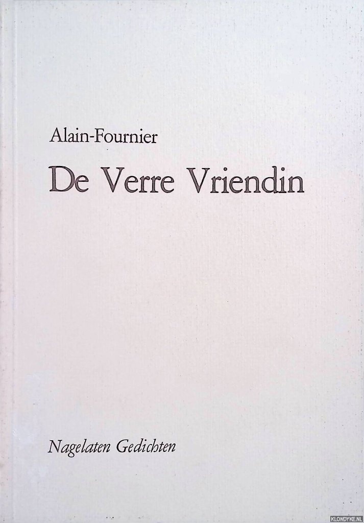 Fournier, Alain - De Verre Vriendin. Nagelaten gedichten