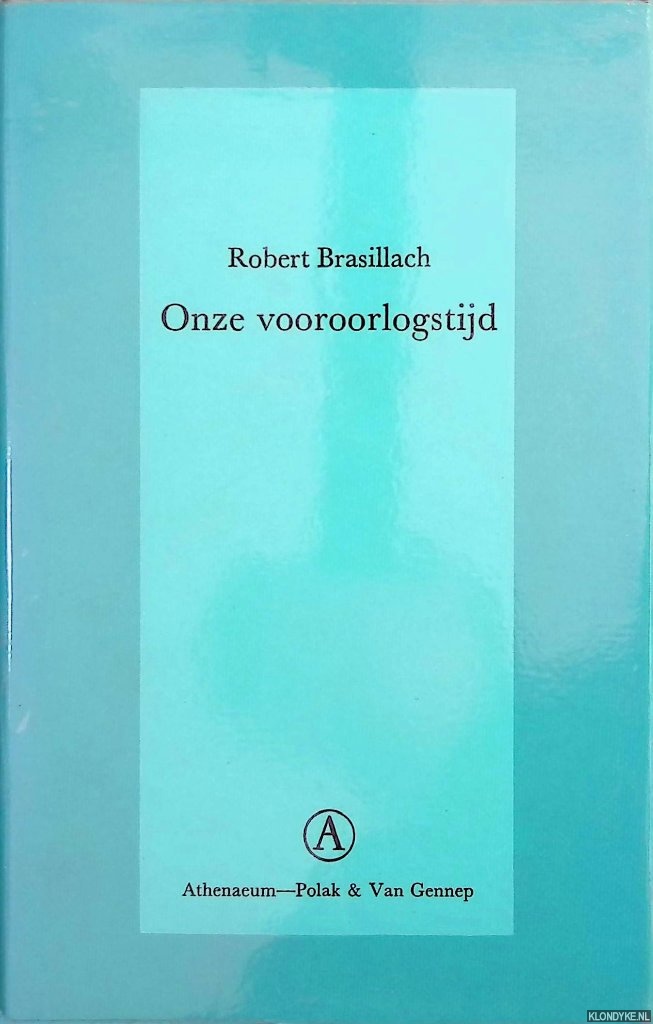 Brasillach, Robert - Onze vooroorlogstijd