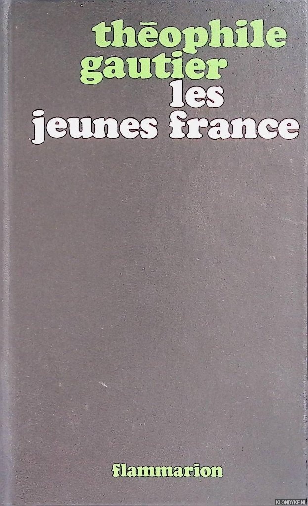Gautier, Thophile - Les Jeunes France. Romans Goguenards