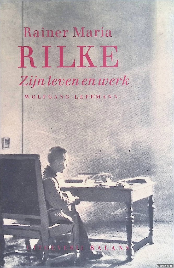 Rainer Maria Rilke: Zijn leven en werk - Leppmann, Wolfgang