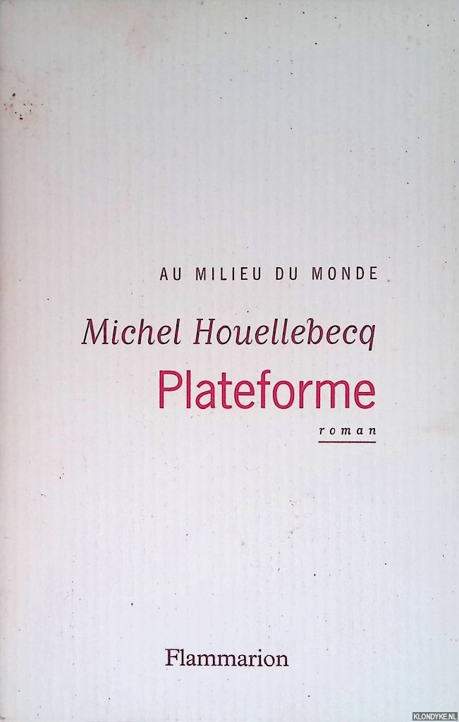 Houellebecq, Michel - Platforme