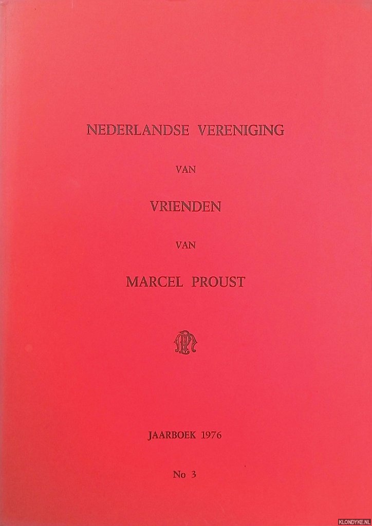 Nahmias-Radovici, N. & R. de Leeuw (redactie) - Nederlandse Vereniging van Vrienden van Marcel Proust: Jaarboek 1976. No 3