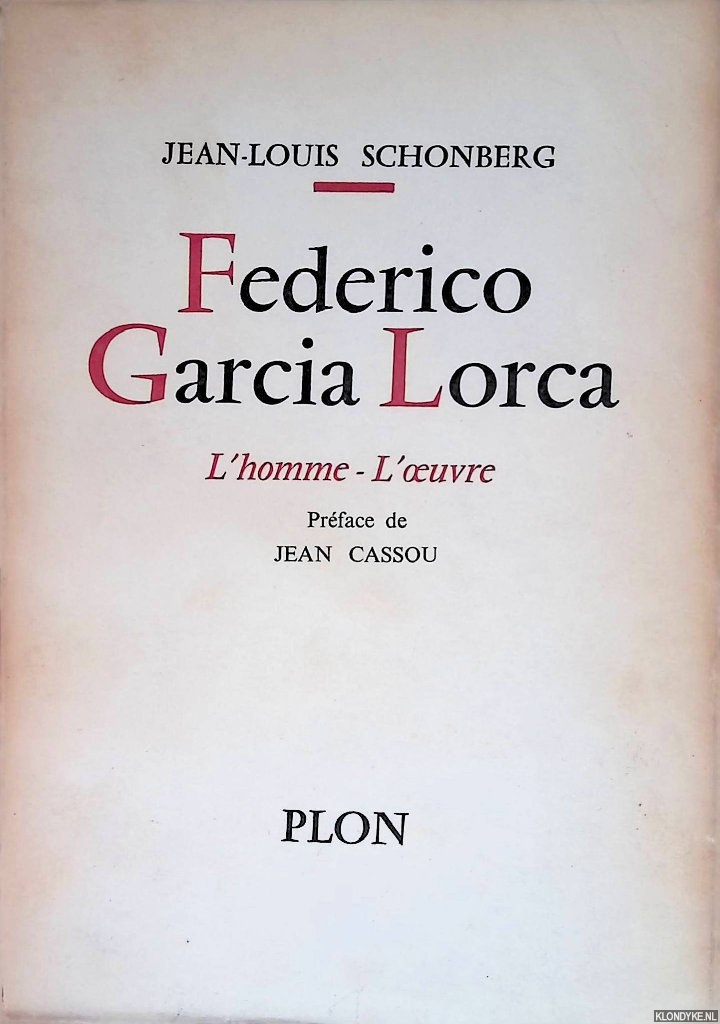 Schonberg, Jean-Louis - Federico Garcia Lorca: L'homme - L'oeuvre