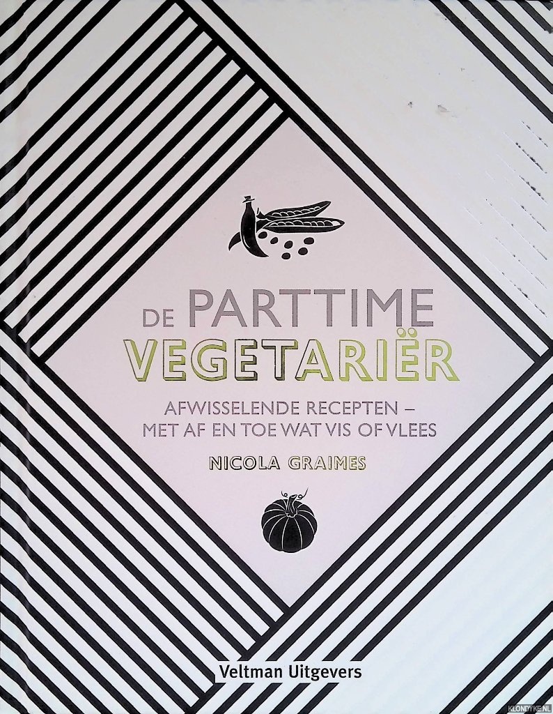 Graimes, Nicola - De parttime vegetarir. Afwisselende recepten - met af en toe wat vis of vlees