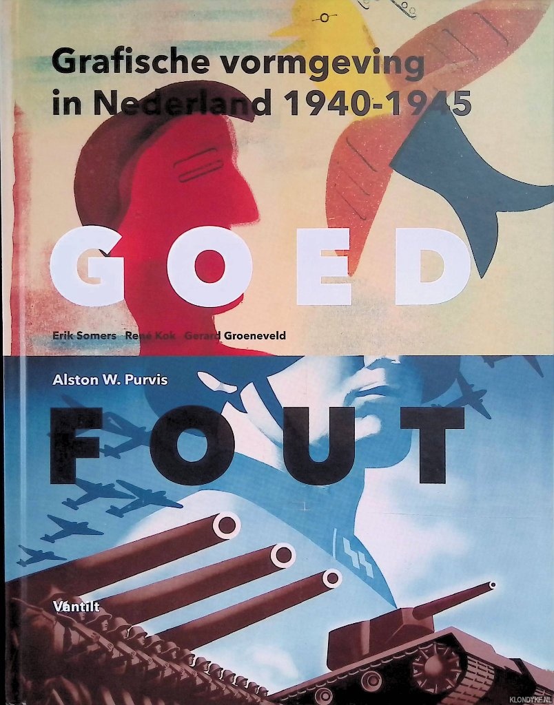 Purvis, Alston - Goed fout. Grafische vormgeving in Nederland 1940-1945