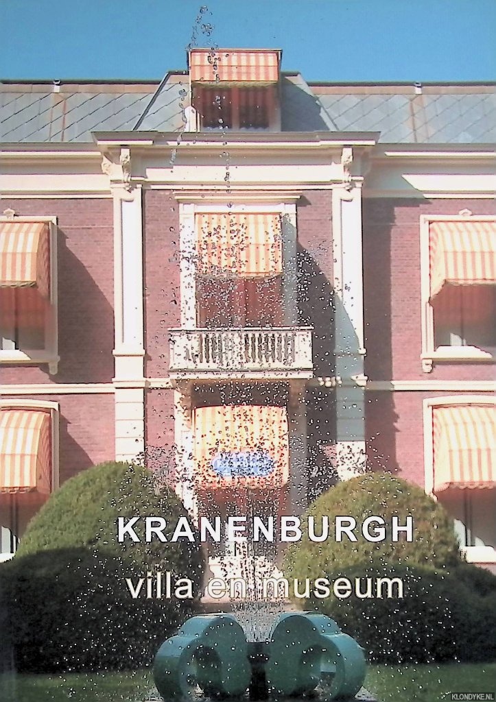 Bracke-Logeman, Patricia - e.a. - Kranenburgh, villa en museum. Kennismaking met huis en collectie