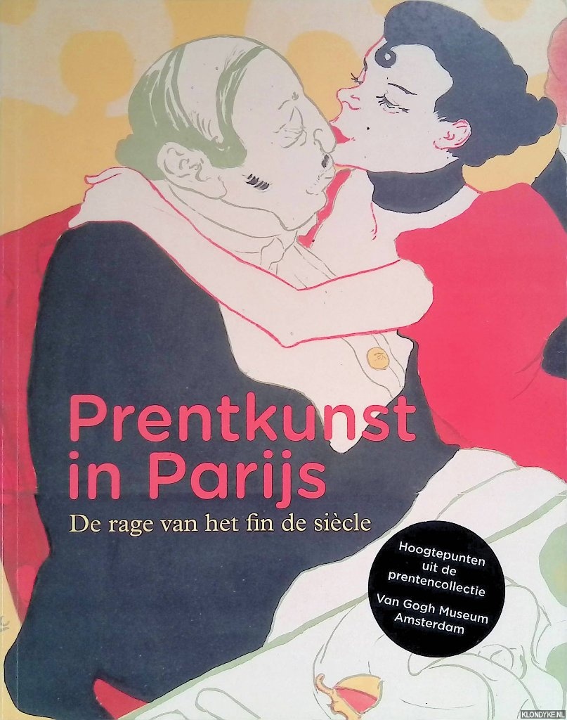 Carvalho, Fleur Roos Rosa de & Marije Vellekoop - Prentkunst in Parijs. De rage van het fin de sicle