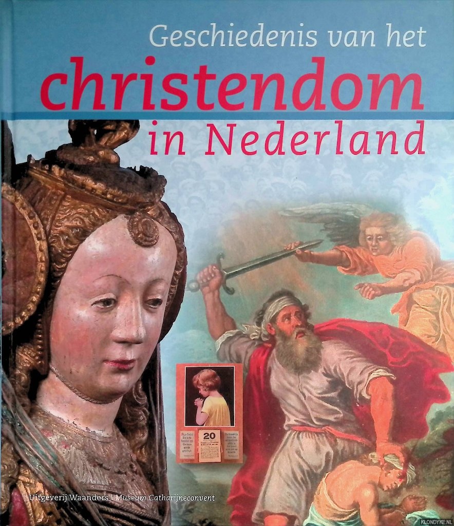 Bouwman, Willem & Joris van Eijnatten - Geschiedenis van het christendom in Nederland
