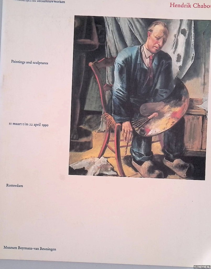 Crouwel, Wim & Jan van Adrichem - Hendrik Chabot. Schilderijen en beeldhouwwerken / Paintings and sculptures /