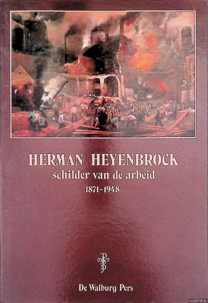 Laarhoven, J.C.T.M. van - Herman Heyenbrock, schilder van de arbeid 1871-1948