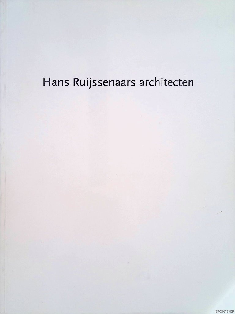Ruijssenaars, hans - Hans Ruijssenaars Architecten *met GESIGNEERDE brief*