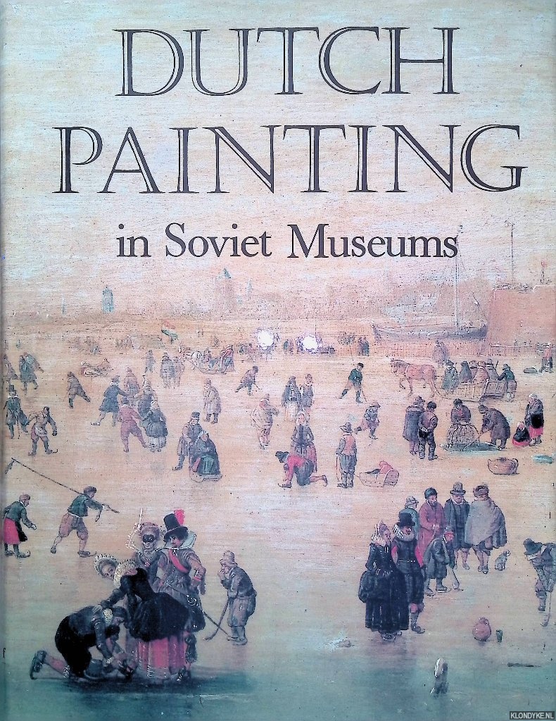 Kuznetsov, Jury & Irene Linnik - Dutch Painting in Soviet Museums