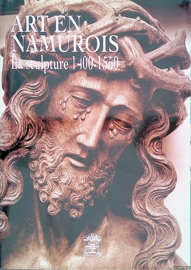 Toussaint, Jacques - Art en Namurois. La sculpture 1400-1550