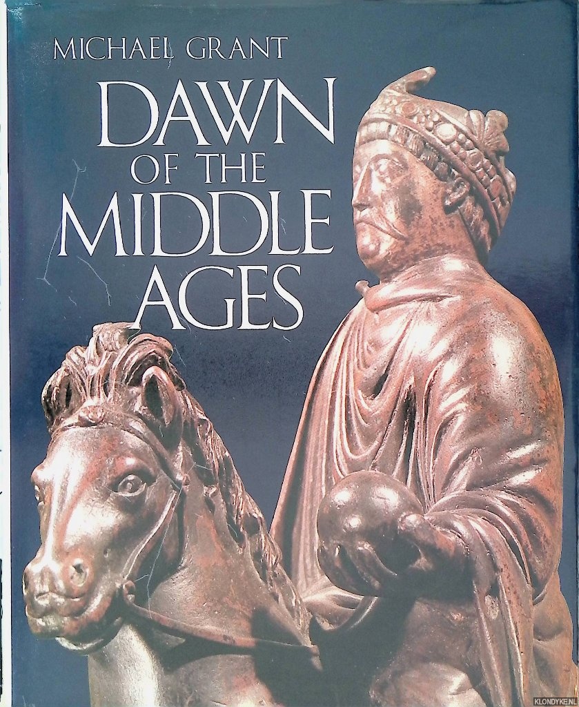 Grant, Michael - Dawn of the Middle Ages