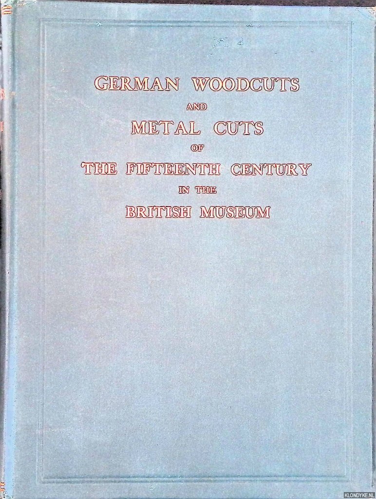 Dodgson, Campbell - Woodcuts and metal cuts of the fifteenth century chiefly of the German School. With 48 plates
