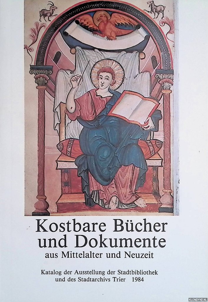 Blankenburg, Walter - a.o. - Kostbare Bcher und Dokumente aus Mittelalter und Neuzeit