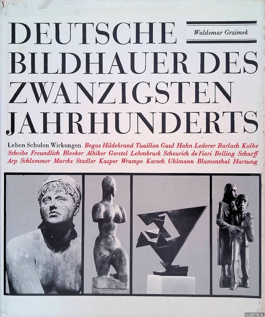 Grzimek, Waldemar - Deutsche Bildhauer des zwanzigsten Jahrhunderts. Leben, Schulen, Wirkungen