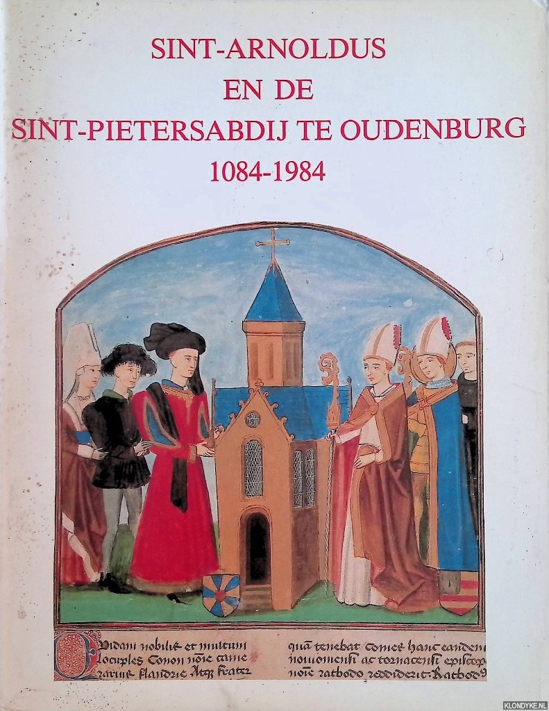 Meulemeester, Jean Luc - Sint-Arnoldus en de Sint-Pietersabdij te Oudenburg 1084-1984. Tentoonstellingscatalogus