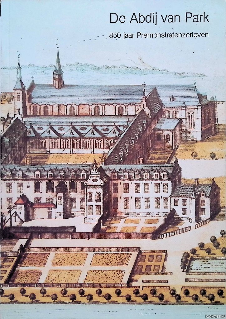 Smeyers, dr. Maurits - De Abdij van Park. 850 Jaar Premonstratenzerleven
