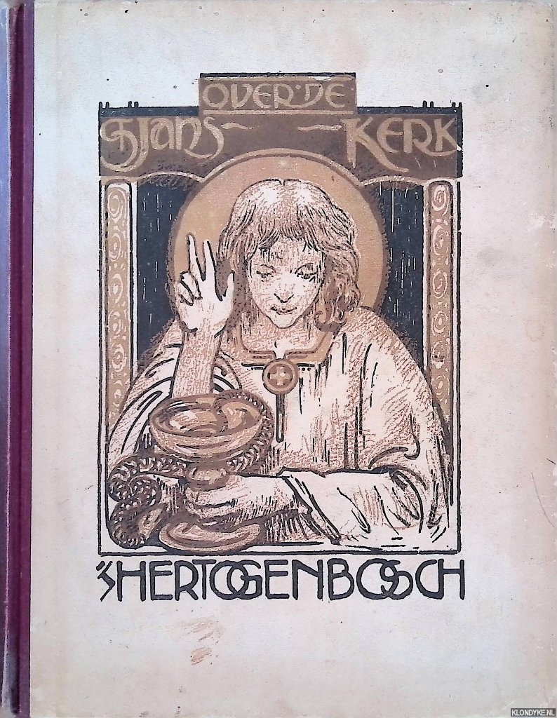 Lanschot, van F.J. - e.a. - De St. Janskerk te 's Hertogenbosch door vrienden van het bouwwerk met teekeningen van Huib Luns