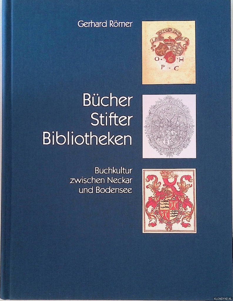 Rmer, Gerhard - Bcher, Stifter, Bibliotheken. Buchkultur zwischen Neckar und Bodensee