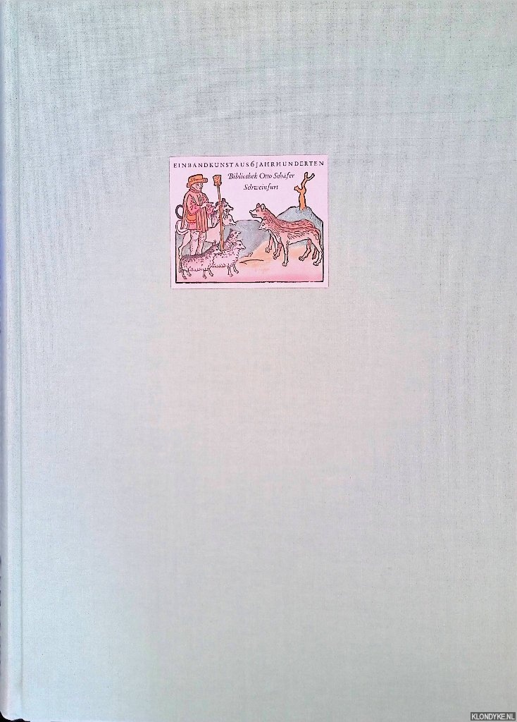 Arnim, Manfred - a.o. - Europische Einbandkunst aus sechs Jahrhunderten. Beispiele aus der Bibliothek Otto Schfer Schweinfurt