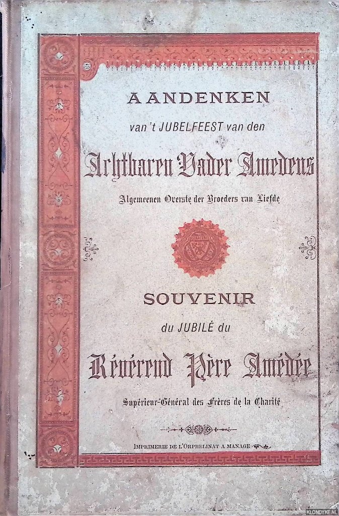 Stockmans, Florens-Jan-Baptist - Aandenken van 't jubelfeest van den Achtbaren Vader Amedeus 1864-1889 in de wereld Florens-Jan-Baptist Stockmans / Souvenir du jubil du Rvrend Pre Amde 1864-1889 dans le monde Florens-Jan-Baptist Stockmans