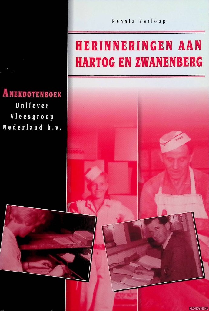 Verloop, Renata - Herinneringen aan Hartog en Zwanenberg. Anekdotenboek Unilever Vleesgroep Nederland b.v.