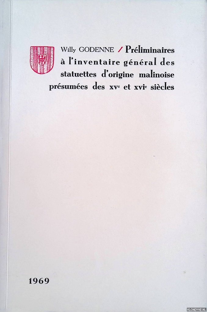 Godenne, Willy - Prliminaires  l'inventaire gnral des statuettes d'origine malinoise, prsumes des XVe et XVIe sicles. Srie II (147-173) 1969
