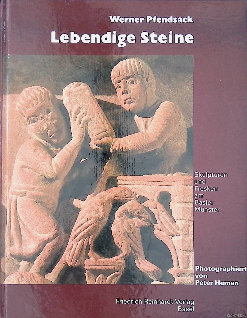 Pfendsack, Werner - Lebendige Steine. Skulpturen und Fresken am Basler Mnster
