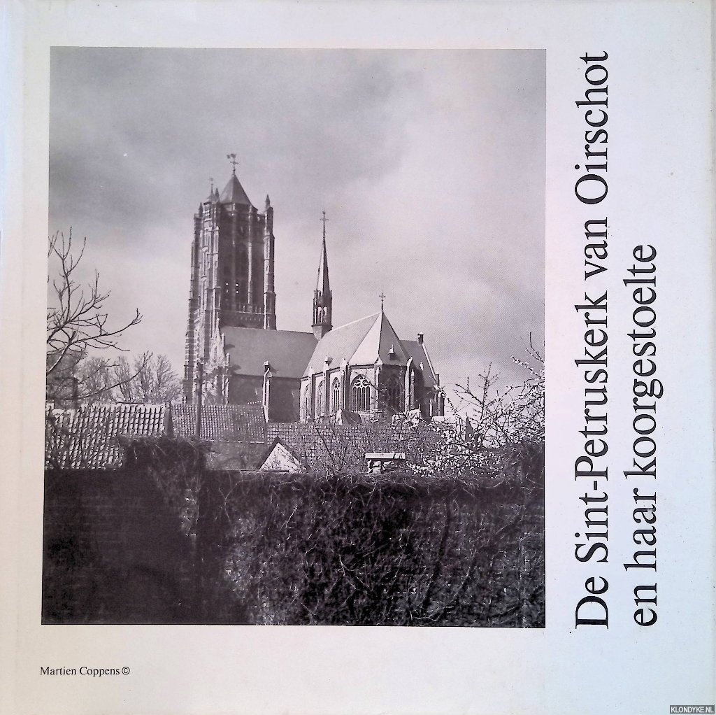 Coppens, Martien - De Sint-Petruskerk van Oirschot en haar Koorgestoelte