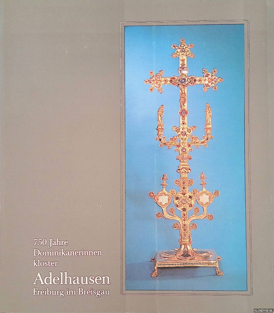Bohme, Rolf - 750 Jahre Dominikanerinnenkloster Adelhausen, Freiburg im Breisgau