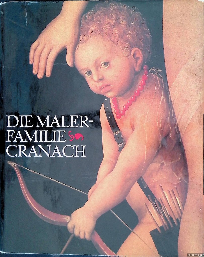 Schade, Werner - Die Malerfamilie Cranach