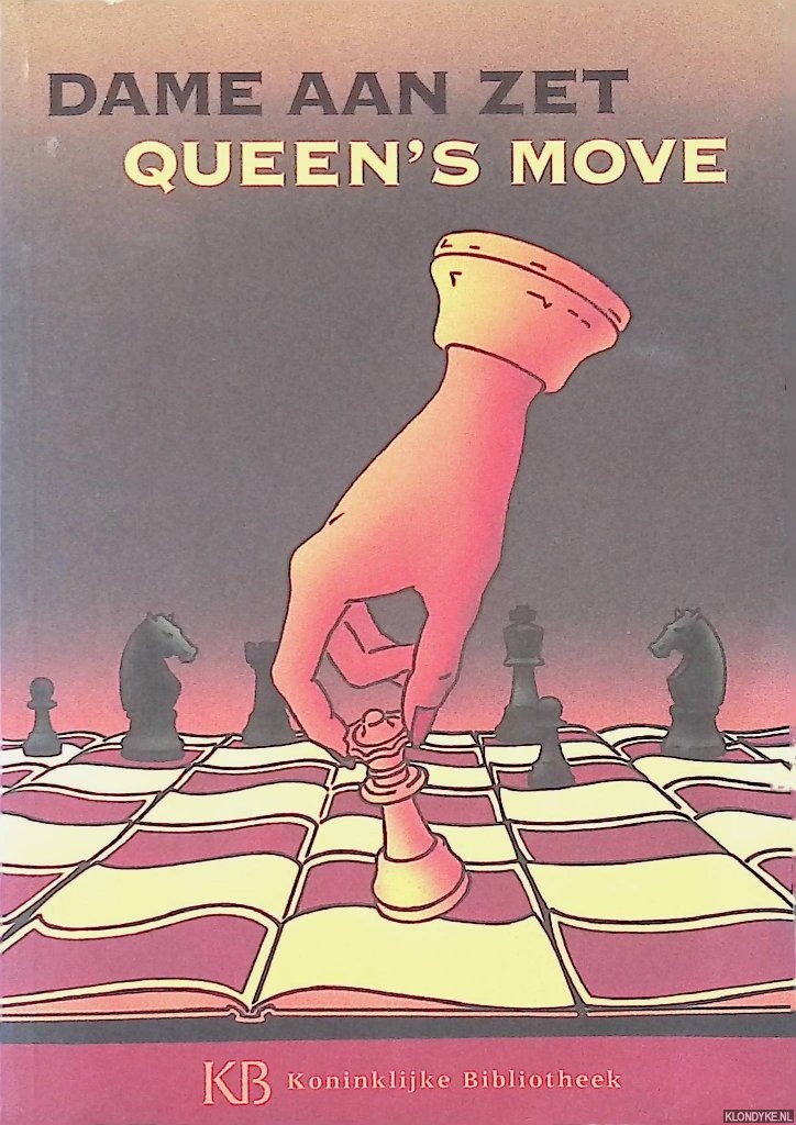 Kruk, Remke & Yvette Nagel Seirawan & Henritte Reerink & Hans Scholten - Dame aan zet. Vrouwen en schaken door de eeuwen heen / Queen's move: women and chess through the ages
