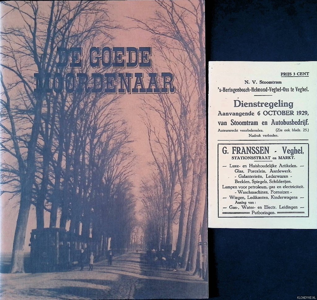Leideritz, W.J.M. - De goede moordenaar. De geschiedenis van de stoomtramweg 's-Hertogenbosch - Helmond - Veghel - Oss 1883-1983 + Facsimile Dienstregeling 1929
