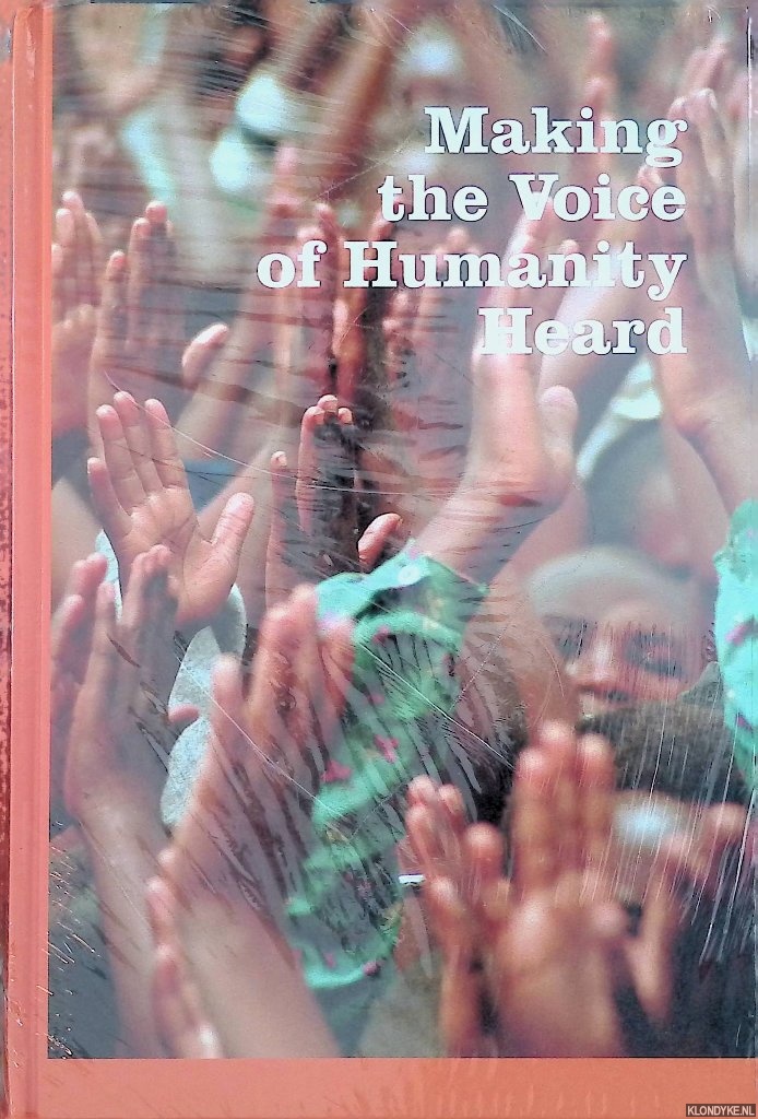 Lijnzaad, Liesbeth & Johanna van Sambeek & Bahia Tahzib-Lie & Corinne A. A. Packer - Making the Voice of Humanity Heard. Essays on Humanitarian Assistance and International Humanitarian Law in Honour of HRH Princess Margriet of the Netherlands