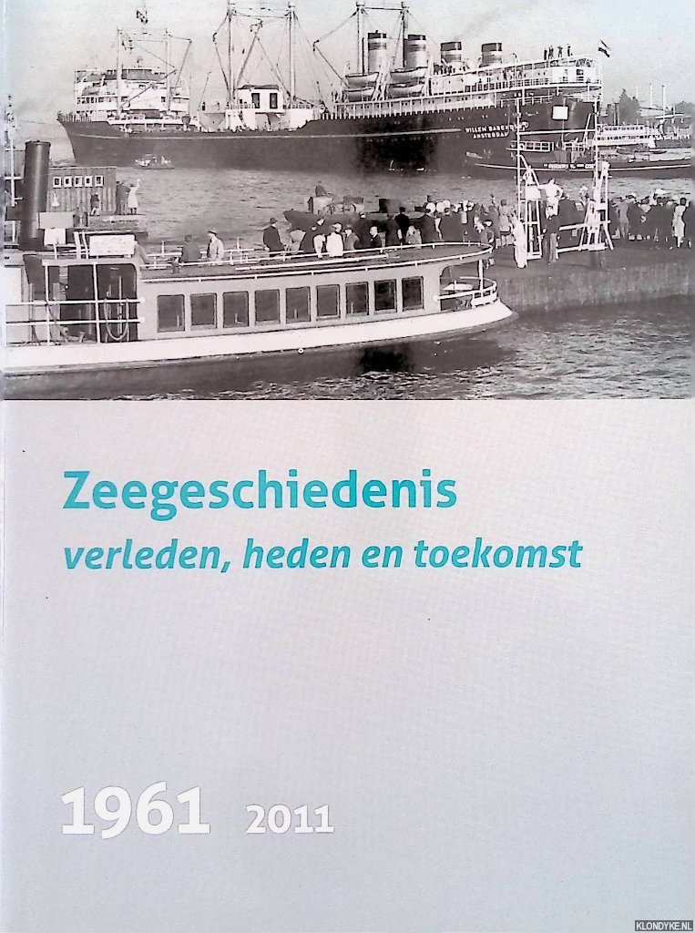 Tang, Dirk J. - Zeegeschiedenis. Verleden, heden en toekomst 1961-2011