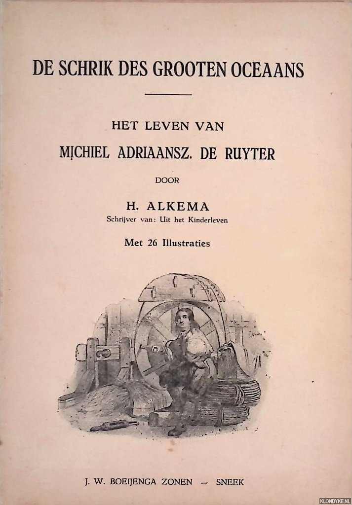 Alkema, H. - De schrik des grooten oceaans : het leven van Michiel Adriaansz. de Ruyter