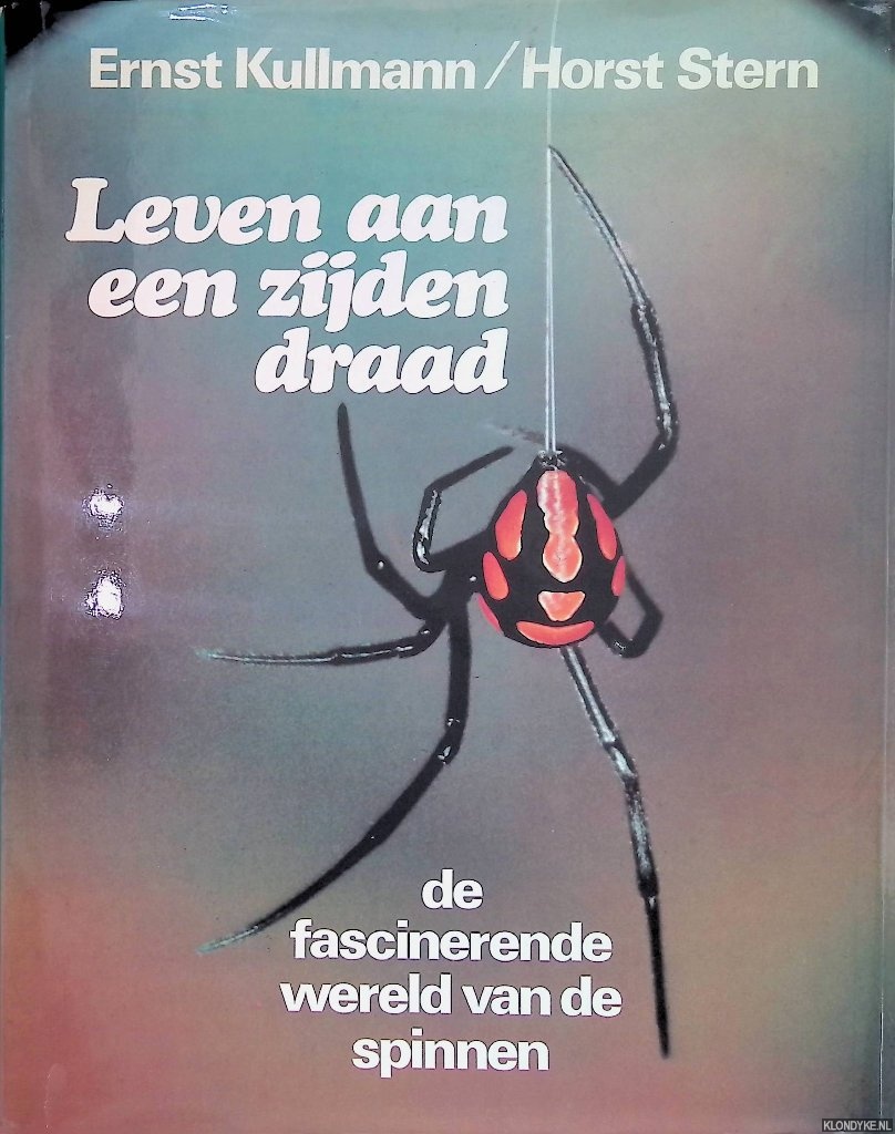 Kullmann, Ernst & Horst Stern & W.G. van den Akker - Leven aan een zijden draad. De fascinerende wereld van de spinnen
