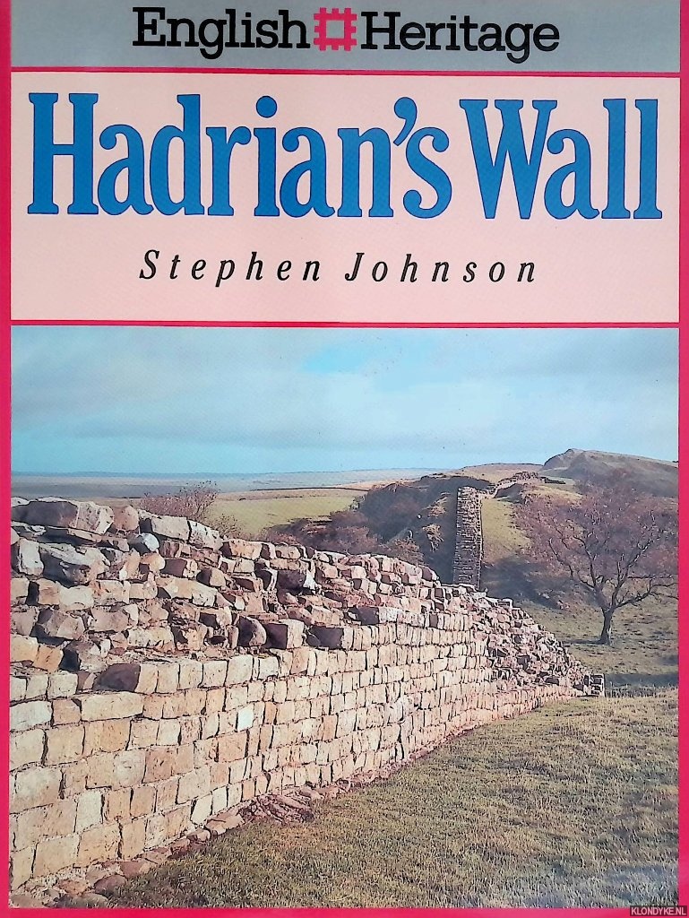 Johnson, Stephen - English Heritage Book of Hadrian's Wall