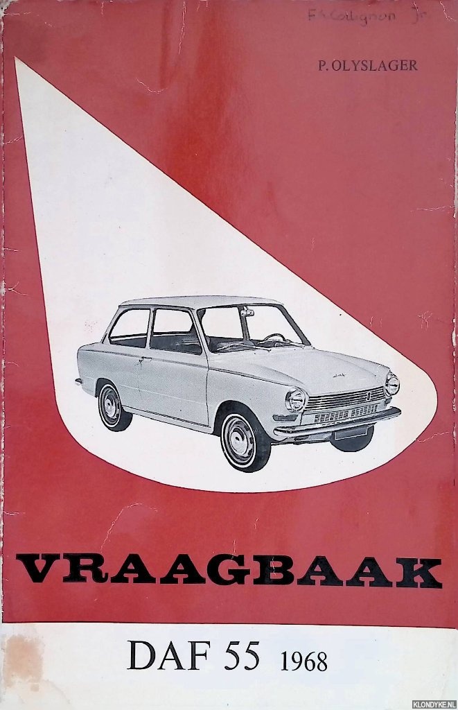 Olyslager, Piet - Vraagbaak voor uw Daf 55. Een complete handleiding voor de typen: Coach, Coup, Stationcar 1968
