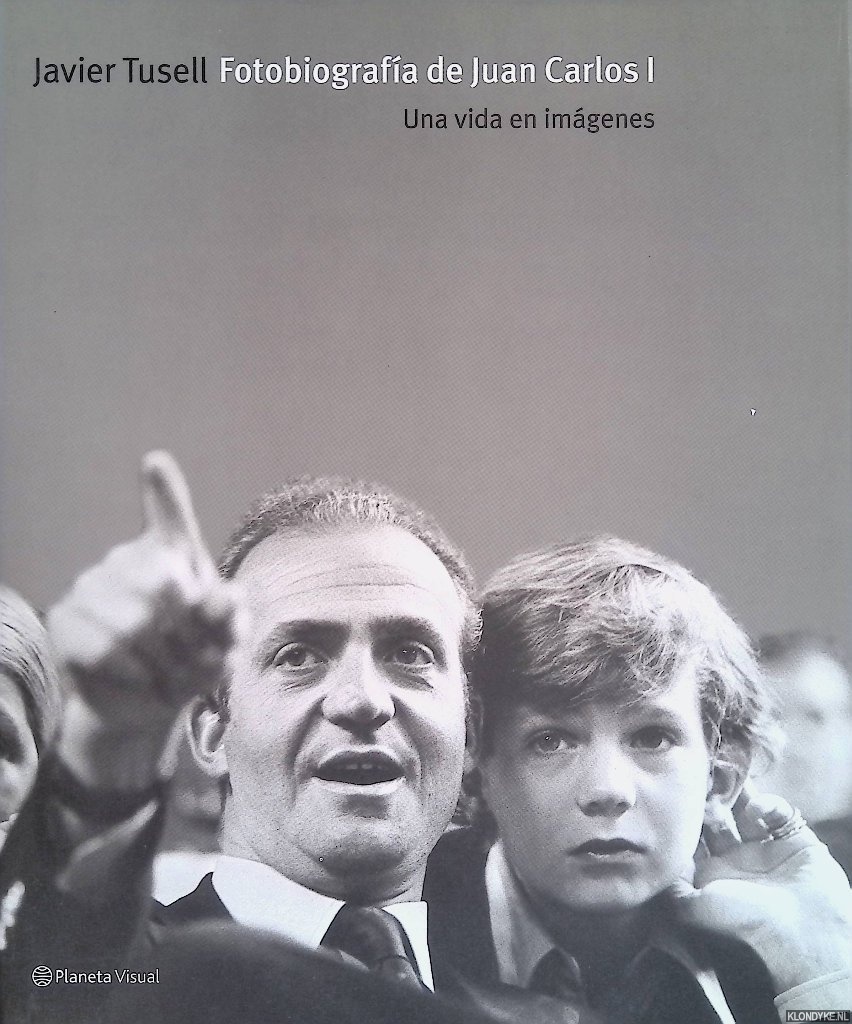 Tusell, Javier - Fotobiografa de Juan Carlos I