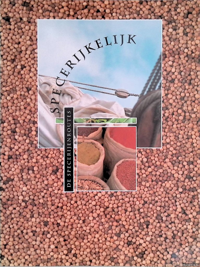 Diverse auteurs - Specerijkelijk. De specerijenroutes