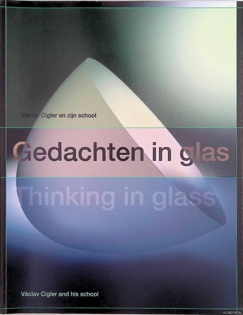 Balgav, Beta & Titus M. Elins - Gedachten in glas. Vaclav Cigler an zijn school = Thinking in Glass. Vaclav Cigler and His School *SIGNED*
