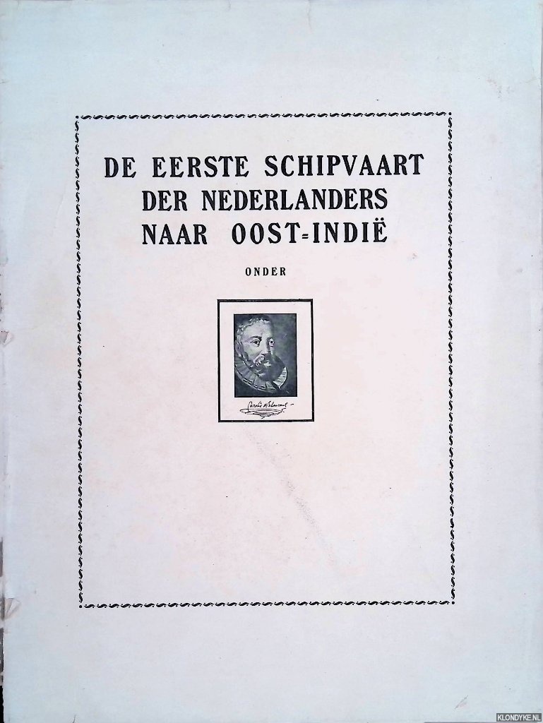 Lodewycksz, Willem - De eerste Schipvaart der Nederlanders naar Oost-Indi onder Cornelis de Houtman 1595- 1597