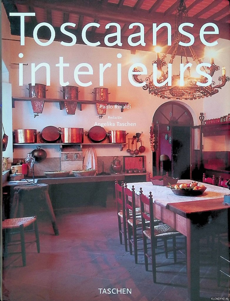Rinaldi, Paolo & Angelika Taschen - Toscaanse interieurs / Interieurs de Toscane / Tuscany Interiors