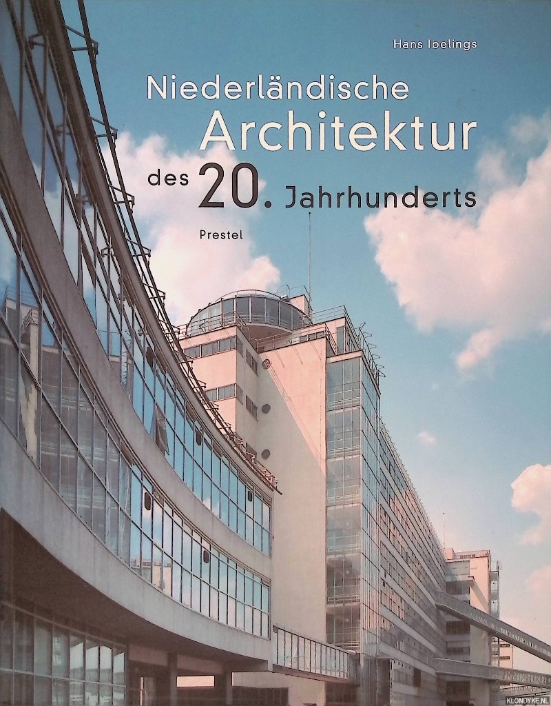 Ibelings, Hans - Niederlndische Architektur des 20. Jahrhunderts