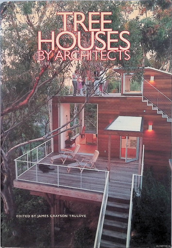 Trulove, James Grayson - Tree Houses by Architects